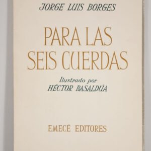 24 - BORGES JORGE LUIS - PARA LAS SEIS CUERDAS